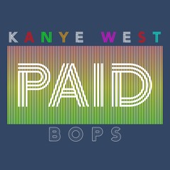 Kanye West - Paid (Bops Remix)