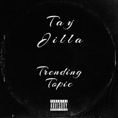 Tay Jilla - Trending Topic