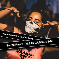 Jerome Molnar - Gabber Love (Saintz Raw >This is Gabber< Edit)