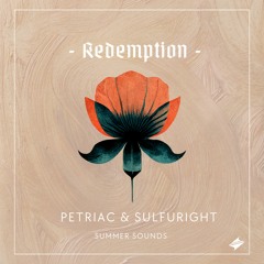 Petriac & Sulfuright - Redemption [Summer Sounds Release]