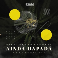 Furmiga Dub & Anita Gariballdi  - Ainda Dapadá (Digital Culture Remix)