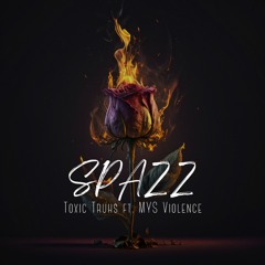 Spazz ft. MYS Violence