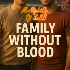 Family Without Blood (feat Dj SuBB)