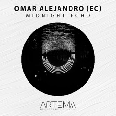 Omar Alejandro (Ec) - Midnight Echo (Artema Recordings)