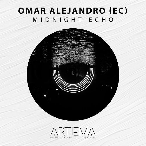 Omar Alejandro (Ec) - Midnight Echo (Artema Recordings)