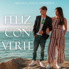 Santa Feria & Arte Elegante - Feliz Por Verte (Remix Ck DeeJay)