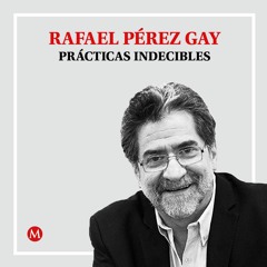 Rafael Pérez Gay. El dolor se olvida