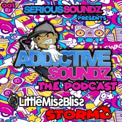 Addictive Soundz Podcast 001 - Serious Soundz, Little Miss Bliss & Storm