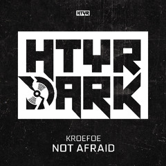 Kroefoe - Not Afraid