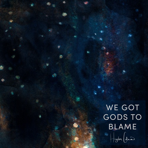We Got Gods To Blame