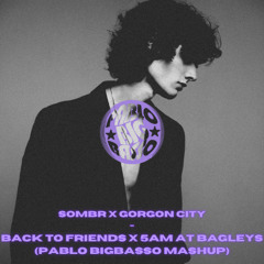 Back to Friends x 5AM At Bagleys (Pablo BigBasso Mashup) [Free Download] [Filtered]