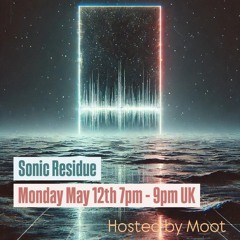 Sonic Residue 12th May 2025