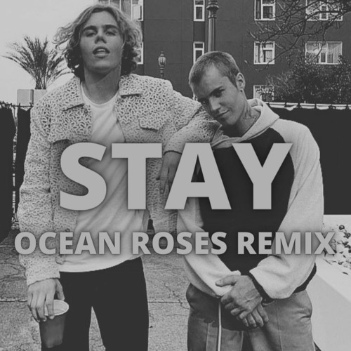 The Kid LAROI, Justin Bieber - Stay (Ocean Roses Remix)