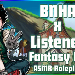 [ 1 ] "New Beginnings" Izuku Midoriya (Deku) x Listener Fantasy AU ASMR Roleplay |My Hero Academia|