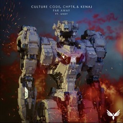 CultureCode, CHPTR., Kenaj, UNDY - Far Away