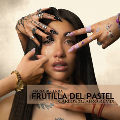 Maria Becerra - Frutilla del Pastel (Carlos 2G Afro Remix)