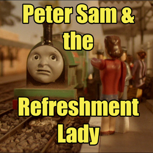 Peter Sam and the Refreshment Lady