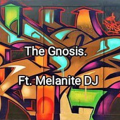 The Gnosis. Ft. Melanite DJ