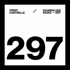 TRENT CANTRELLE - SOUNDS LIKE RADIO SLR297