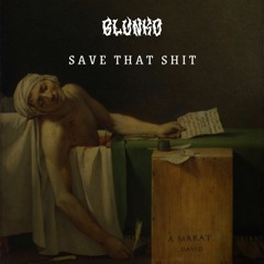 Blunko - Save That Shit ( Original Mix) FL