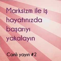 Marksizm ile iş hayatınızda başarıyı yakalayın
