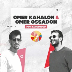 Omer Kahalon X Omer Ossadon For Firstudio