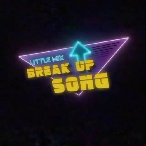 Stream Greg  Listen to Little Mix - Break Up Song playlist online for free  on SoundCloud