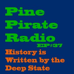 PPR37 - History Is Written By The Deep State