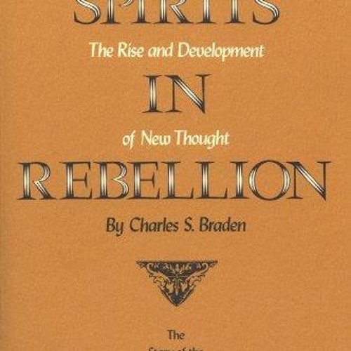 ⚡PDF❤ Spirits in Rebellion: The Rise and Development of New Thought