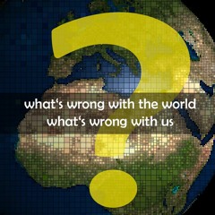 Whatswrongwiththeworld
