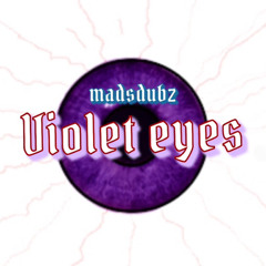 MADS - VIOLET EYES [FREE DL AT 500 VIEWS]