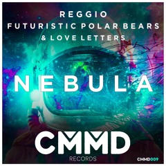 REGGIO X Futuristic Polar Bears Ft Love Letters- Nebula