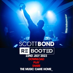 SCOTT BOND - REBOOTED SHEFFIELD - 22 JULY 2023 [DOWNLOAD > PLAY > SHARE!!!]