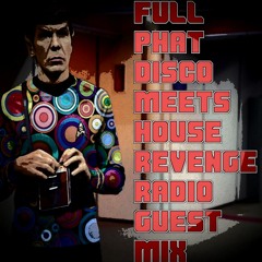 FULL PHAT GUEST MIX FOR HOUSE REVENGE RADIO