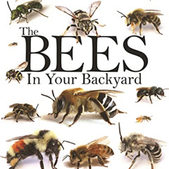 Access PDF 📭 The Bees in Your Backyard: A Guide to North America's Bees by  Joseph S