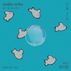 audio orbs @komunal radio
