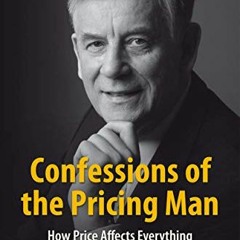 VIEW [EPUB KINDLE PDF EBOOK] Confessions of the Pricing Man: How Price Affects Everything by  Herman