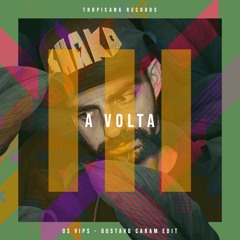 Os Vips - A Volta (Gustavo Caram Edit)