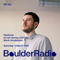 BR002 - Pastimes (DJ set) - 9th March 2024