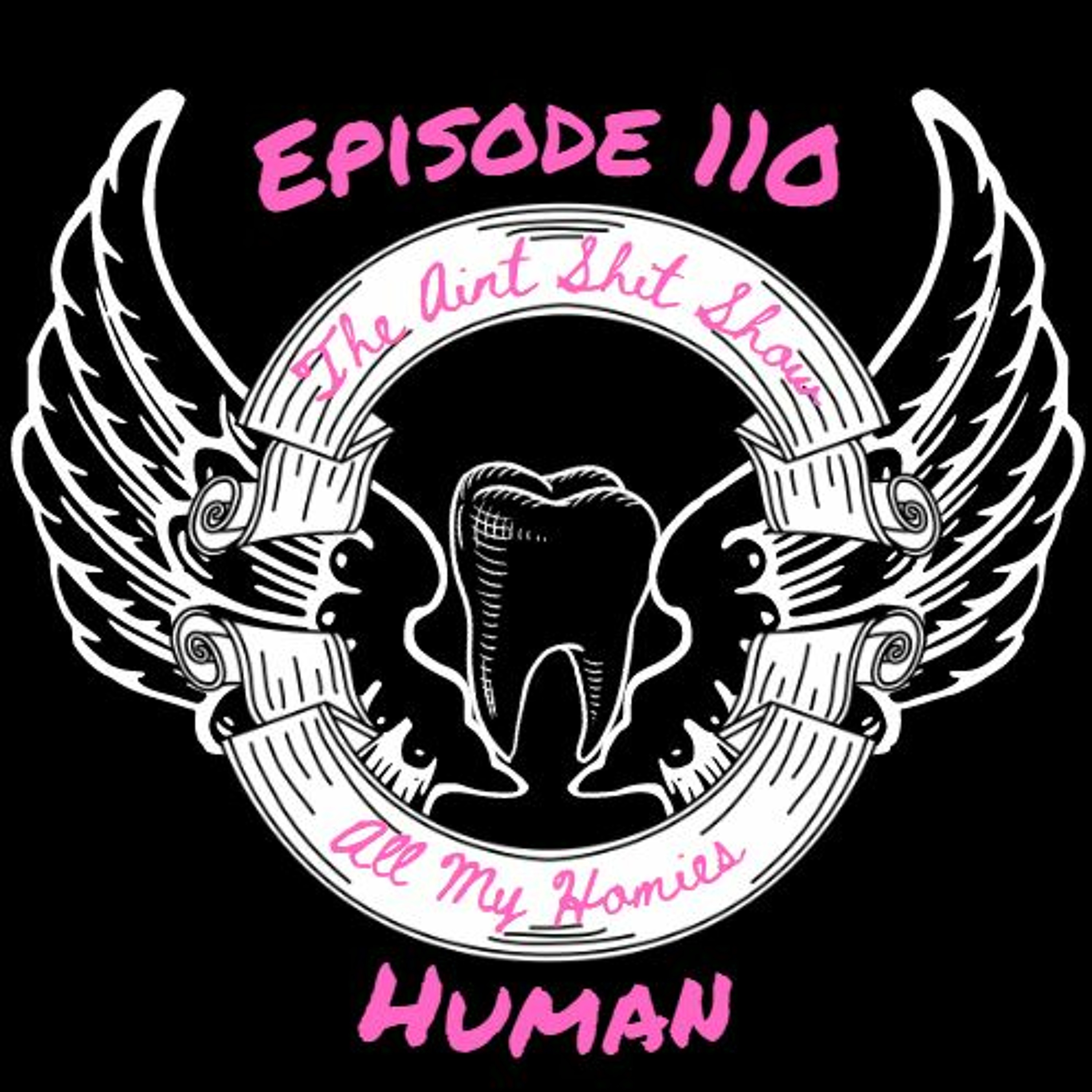 A.S.S: 110 All My Homies Human episode artwork