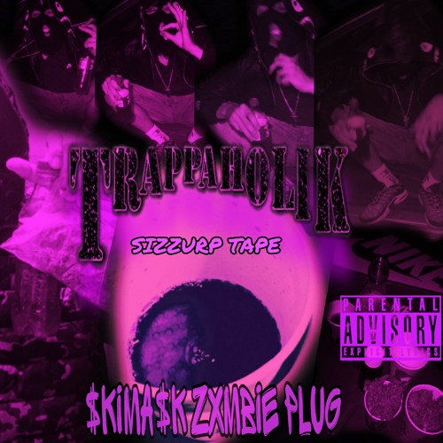 TRAPPAHOLIK (Chopped & Screwed)