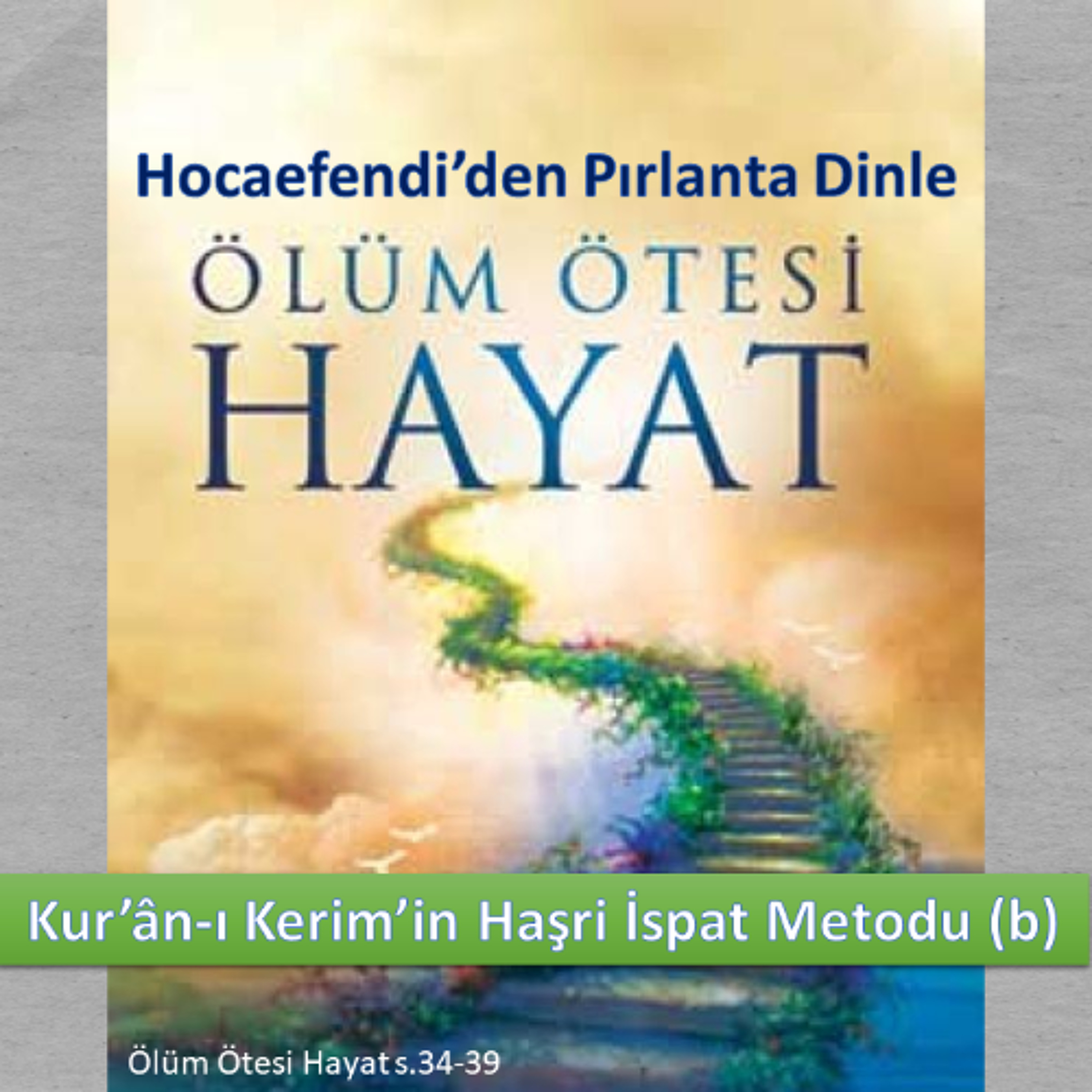 Ölüm Ötesi Hayat s.034-39 (Hocaefendi’den Pırlanta Dinle) - M. Fethullah Gülen Hocaefendi (rh) episode artwork