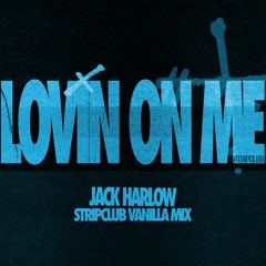 Jack Harlow - Lovin On Me (Stripclub Vanilla Mix)