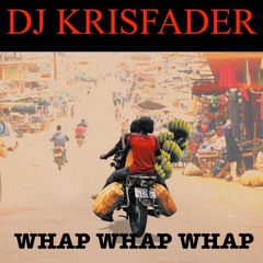 DJ KRISFADER :WHAP WHAP WHAP (LIVE MIX)