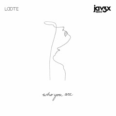 Loote - Who You Are (jav3x Remix)