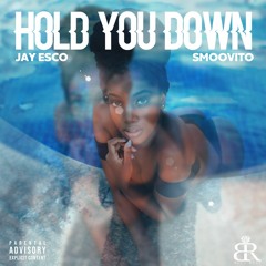 Jay Esco X Smoovito -  HOLD YOU DOWN