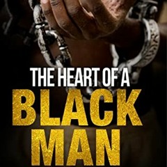 Stream⚡️DOWNLOAD❤️ The Heart of a Black Man: Inspiring Stories of Triumph and Resilience Full Audiob
