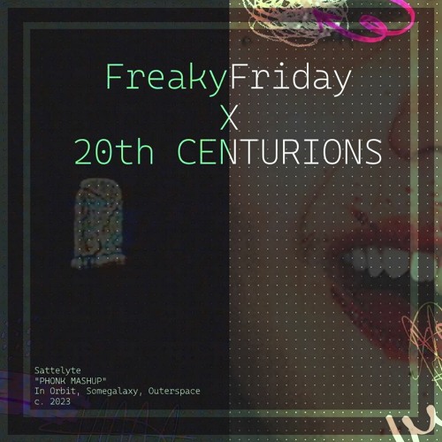 FreakyFriday X 20th CENTURION - (Sattelyte Phonk Mashup)
