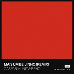 Gaspar Muniz & Beno - Mais Um Beijinho (Remix)