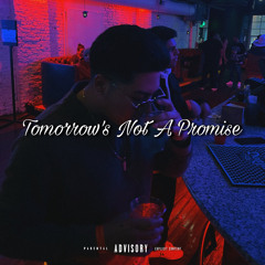 Chxino - Tomorrow’s Not A Promise